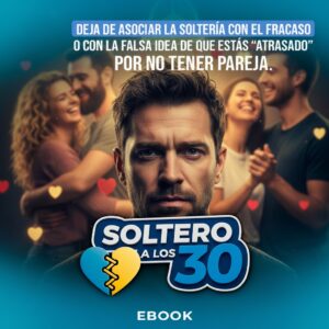 SOLTERO A LOS 30